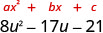 Two lines of algebraic expressions, with the top line showing 'ax^2 + bx + c' in red, and the bottom line showing '8u^2 - 17u - 21' in black.